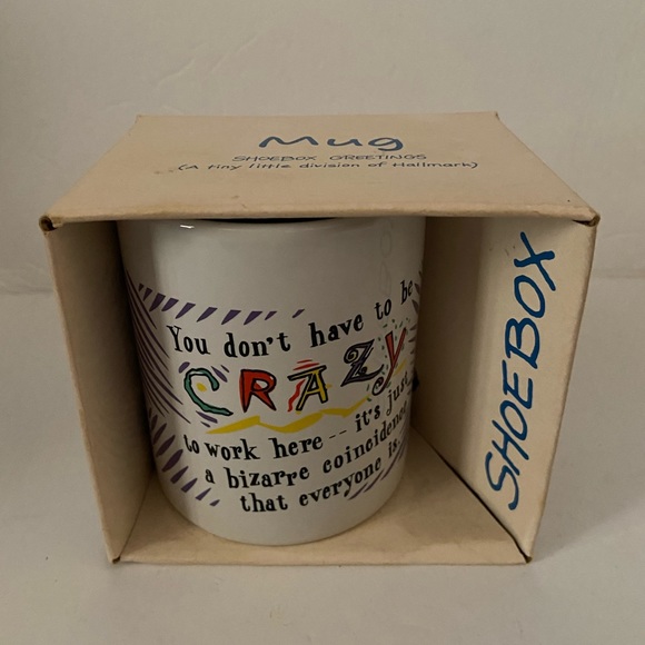 You Don't Have To Be Crazy to Work Here Bizarre Coincidence Coffee Mug Cup - Picture 1 of 3